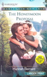 The Honeymoon Proposal - Hannah Bernard