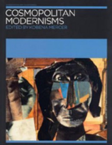 Cosmopolitan Modernisms - Kobena Mercer