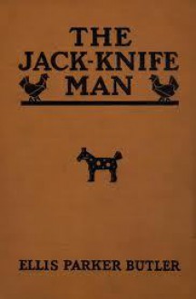 The Jack-Knife Man - Ellis Parker Butler