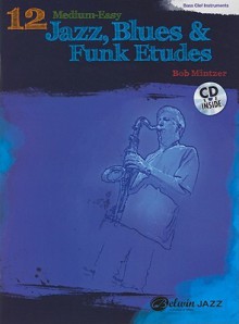 12 Medium-Easy Jazz, Blues & Funk Etudes: Bass Clef Instruments [With CD (Audio)] - Bob Mintzer