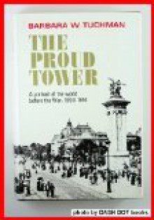 The Proud Tower - Barbara W. Tuchman