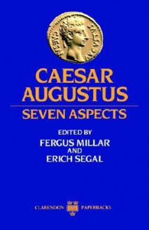 Caesar Augustus - Fergus Millar, Erich Segal