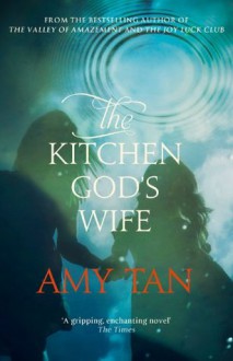 The Kitchen God's Wife (The Perennial Collection) - Amy Tan