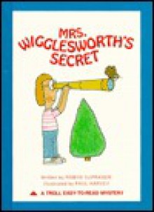 Mrs. Wigglesworth's Secret (A Troll easy-to-read mystery) - Robyn Supraner