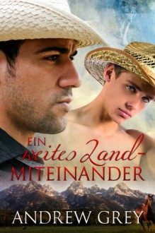 Ein weites Land - Miteinander (Geschichten aus der Ferne) - Andrew Grey, Regine Günther