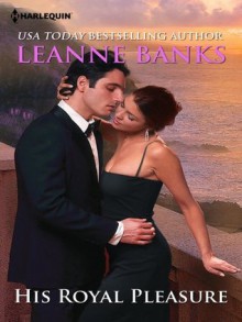 His Royal Pleasure - Leanne Banks