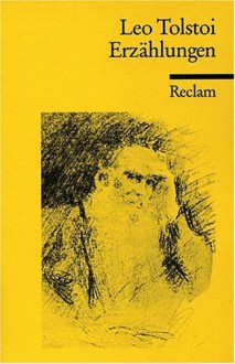 Erzählungen / Leo Tolstoi - Leo Tolstoy, Barbara Heitkam