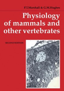 Physiology Of Mammals And Other Vertebrates - P.T. Marshall