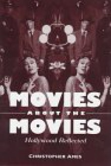 Movies about the Movies: Hollywood Reflected - Christopher Ames