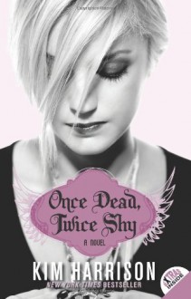 Once Dead, Twice Shy - Kim Harrison