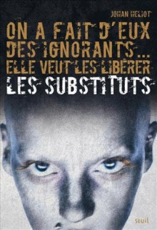 Les Substituts - Johan Heliot