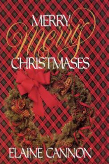 Merry Merry Christmases - Elaine Cannon, Carla Cannon