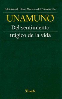 Del sentimiento trágico de la vida - Miguel de Unamuno