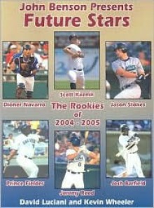 Future Stars: The Rookies of 2004-2005 - John Benson, Kevin Wheeler, David Luciani