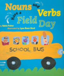 Nouns and Verbs Have a Field Day - Robin Pulver, Lynn Rowe Reed