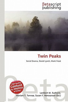 Twin Peaks - Lambert M. Surhone, Susan F. Marseken