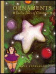 Ornaments: Twelve Tales Of Christmas - Karen Engelmann