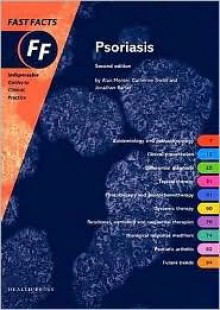 Psoriasis Fast Facts - Alan Menter, Catherine Smith, Jonathan Barker