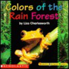 Emergent Reader Series: Colors of the Rain Forest (Grades K-2) - Liza Charlesworth