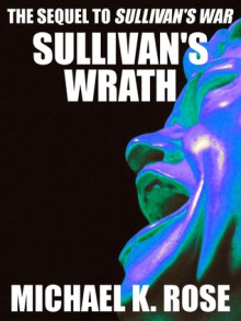 Sullivan's Wrath - Michael K. Rose