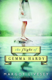 Flight Of Gemma Hardy - Margot Livesey