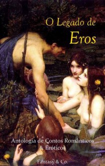 O legado de Eros - Carina Portugal, Inês Montenegro, Pedro Cipriano, Sara Farinha, Vitor Frazão, Carlos Silva