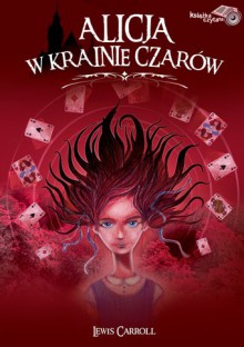 Alicja w Krainie Czarów - Lewis Carroll