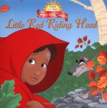 Jump at the Sun: Little Red Riding Hood - Fairy Tale Classics (Jump at the Sun Fairy-Tale Classics) - John Kurtz