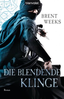 Die blendende Klinge (Licht #2) - Brent Weeks, Hans Link, Clemmens Brunn