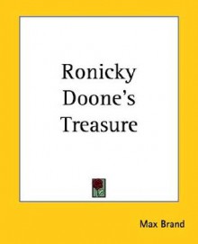 Ronicky Doone's Treasure - Max Brand