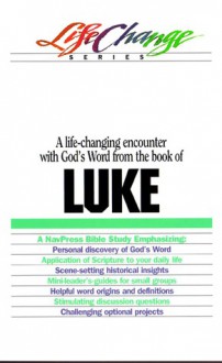 Lifechange Luke - The Navigators, The Navigators, Bill Thrall, Bruce McNicol, John S. Lynch