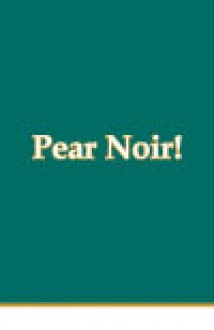 Pear Noir! - Daniel Casebeer, Samuel Ace, Brandon Amico, Dmitry Borshch, Jason Kane, Maureen Seaton