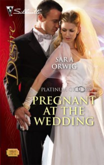 Pregnant at the Wedding - Sara Orwig