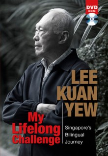 My Lifelong Challenge: Singapore's Bilingual Journey - Lee Kuan Yew