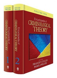 Encyclopedia of Criminological Theory 2 Volume Set - Frank Cullen, Pamela Wilcox