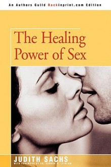 The Healing Power of Sex - Judith Sachs