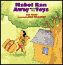 Mabel Ran Away With the Toys - Jan Wahl