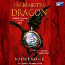 His Majesty's Dragon - Naomi Novik, Simon Vance