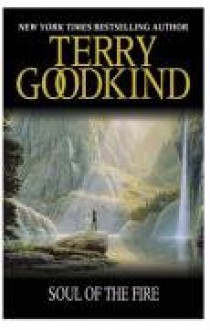 Soul Of The Fire: Book 5 The Sword Of Truth (GOLLANCZ S.F.) - Terry Goodkind