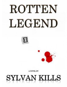 Rotten Legend - Sylvan Kills