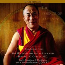 The Essence of Happiness: A Guidebook for Living - Dalai Lama XIV, Howard C. Cutler, Dion Graham, Linda Emond