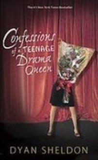 Confessions Of A Teenage Drama Queen - Dyan Sheldon