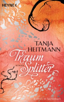 Traumsplitter - Tanja Heitmann