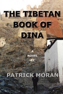 The Tibetan Book of Dina - Patrick Moran