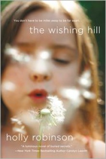 The Wishing Hill: A Novel - Holly Robinson