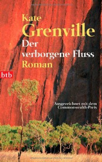 Der verborgene Fluss - Kate Grenville