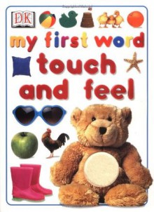 My First Word Touch and Feel - Anne Millard