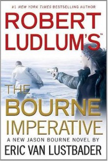 Robert Ludlum's The Bourne Imperative - Eric Van Lustbader