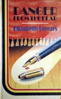 Danger from the Dead - Elizabeth Ferrars