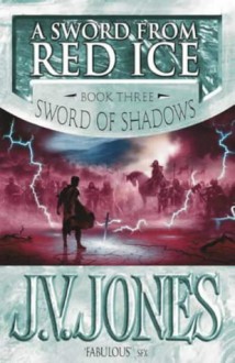 A Sword from Red Ice - J.V. Jones